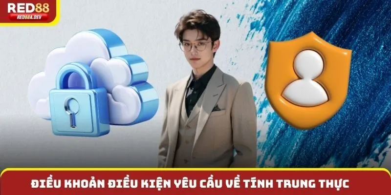 Điều khoản điều kiện yêu cầu về tính trung thực