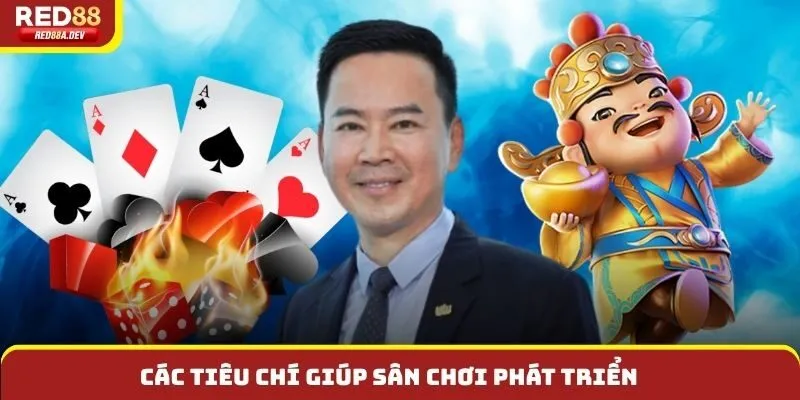 Các tiêu chí giúp sân chơi phát triển